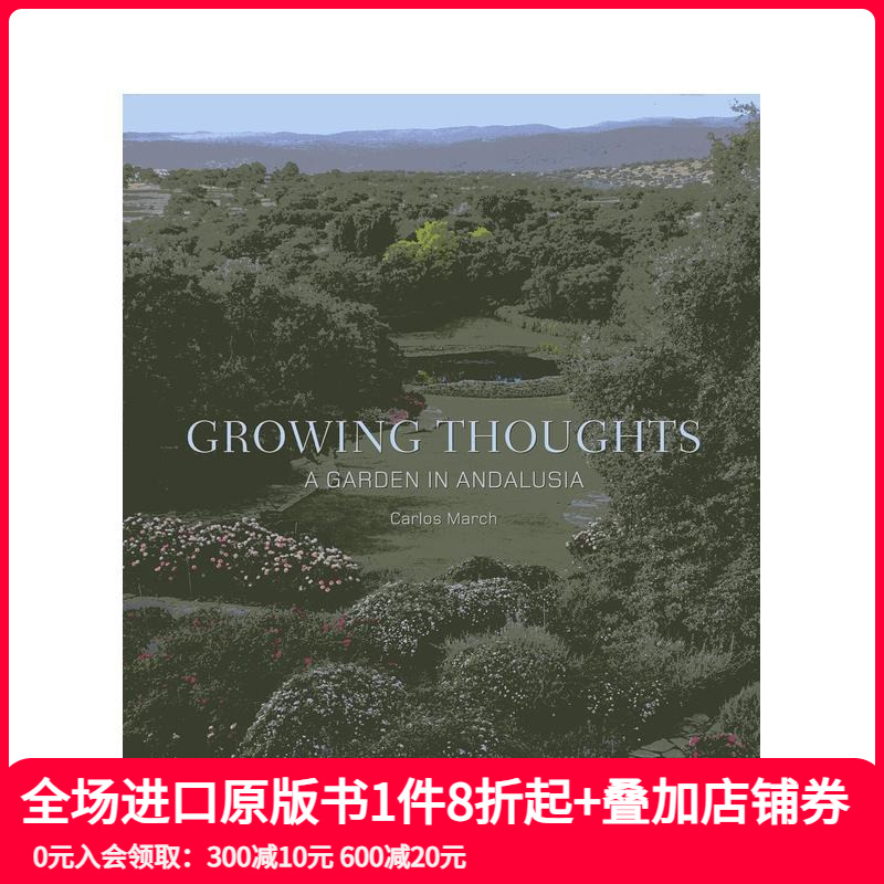 【预售】成长的思绪：安达卢西亚的花园 Growing Thoughts: A Garden in Andalusia 原版英文园林景观 善本图书