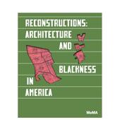 预售 Reconstructions and America 重构：美国建筑与黑人 英文建筑设计 原版 Architecture Blackness 善本图书