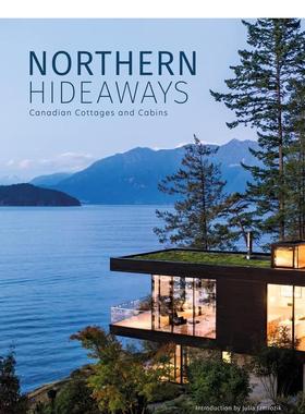 【预售】北方的避风港：加拿大别墅和小木屋 Northern Hideaways: Canadian Cottages and Cabins 原版英文建筑设计 善本图书