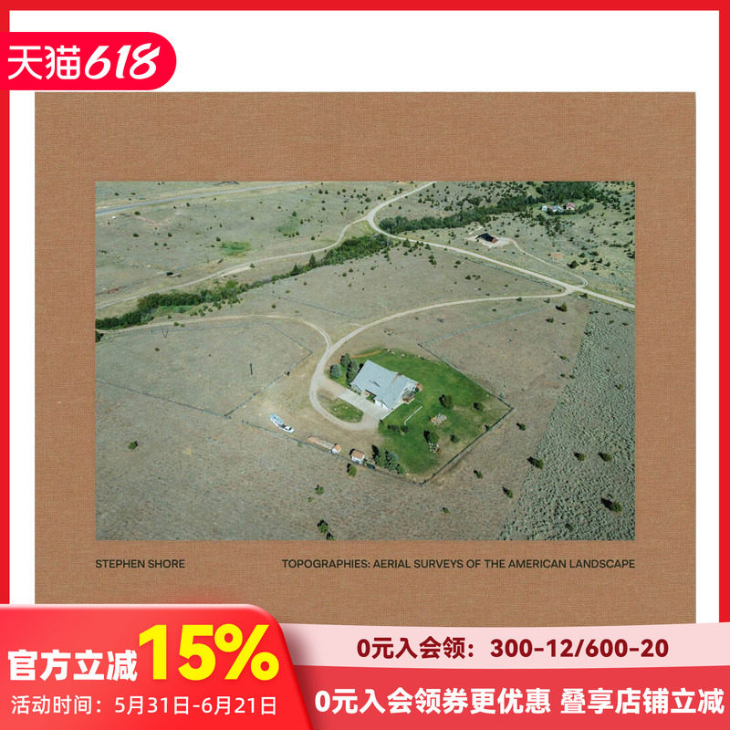 【预售】斯蒂芬·肖尔摄影集 地形学：美国景观航测 Stephen Shore Topographies 史蒂芬·肖尔 英文原版进口艺术作品集 善本图书