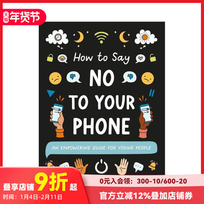 【预售】放下手机的10个指南 How to Say No to Your Phone: An Empowering Guide for Young People 原版英文儿童绘本 善本图书
