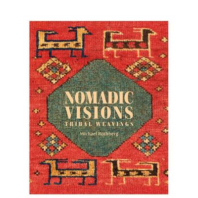 【预售】游牧视野：波斯和高加索部落编织 Nomadic Visions: Tribal Weavings from Persia and the Caucasus 原版英文时尚