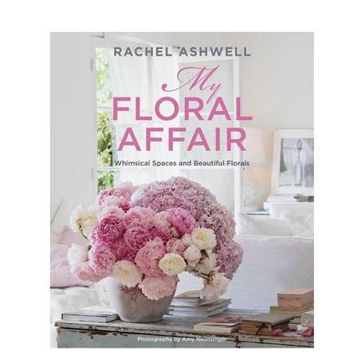 【现货】雷切尔·阿什韦尔:我的花事（新版） Rachel Ashwell: My Floral Affair 英文原版设计