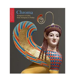 Color 预售 Sculpture from Today原版 彩色雕塑 色彩之境：从远古到当代 英文艺术画册画集 Chroma Antiquity