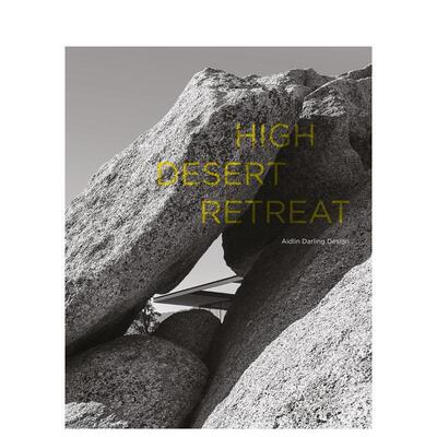 【预售】高地沙漠静修所 美国工作室Aidlin Darling设计 High Desert Retreat: Aidlin Darling Design 原版英文建筑设计