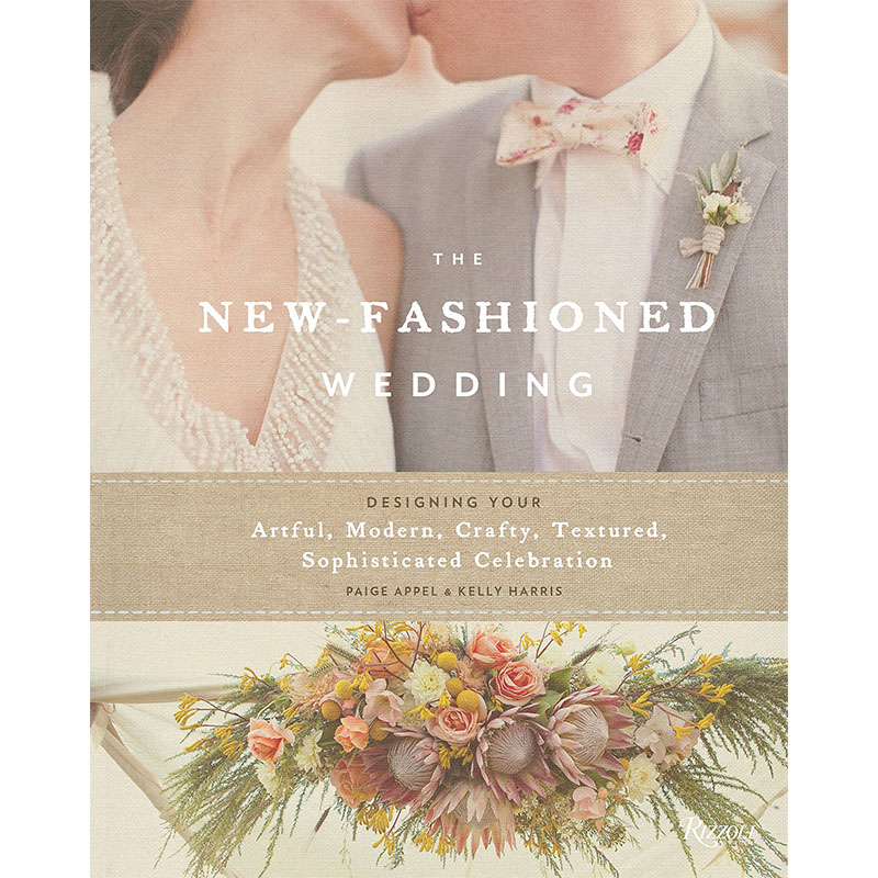 【现货】 the New-Fashioned Wedding，新时尚婚礼 英文原版图书籍进口正版 Paige Appel，Kelly Harris 时尚综合