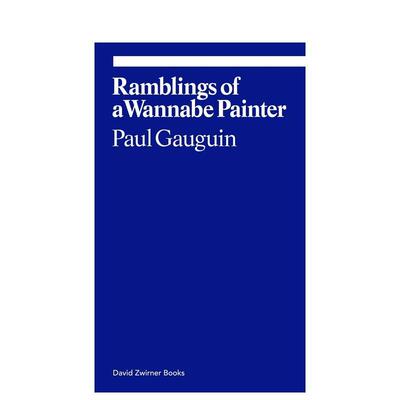 【预售】保罗·高更：一个闲散的模仿画家 【Ekphrasis】Ramblings Of A Wannabe 原版英文艺术画册画集 善本图书