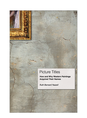 【现货】画名Picture Titles 西方绘画如何和为什么有了它们的名字 英文原版艺术理论历史 善本图书 普林斯顿大学出版社