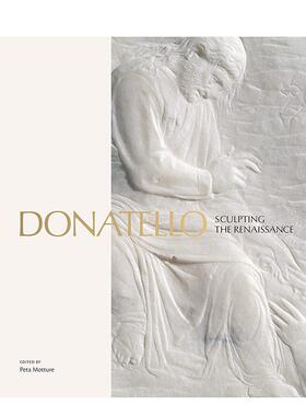 【预售】多纳泰罗：塑造文艺复兴 Donatello : Sculpting the Renaissance 原版英文艺术画册画集