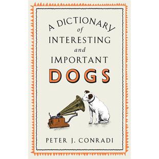 Interesting...汇集世界上备受喜爱 现货 Dictionary 狗 进口 狗狗词典 英文原版 有趣和重要 善本图书 犬类画册画集