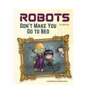 Bed Make 机器人不会强迫你上床睡觉 Robots You 预售 原版 善本图书 Don 英文儿童绘本