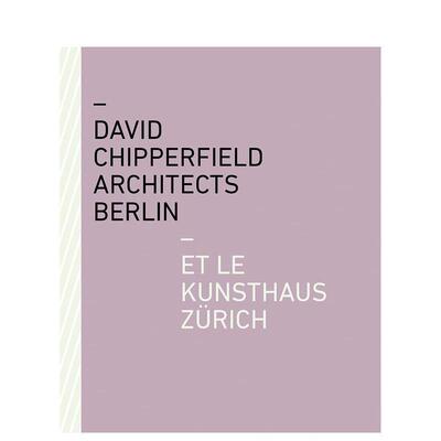 【预售】戴卫·奇普菲尔德建筑事务所：苏黎世Kunsthaus博物馆 David Chipperfield Architects Berlin  原版英文建筑设计