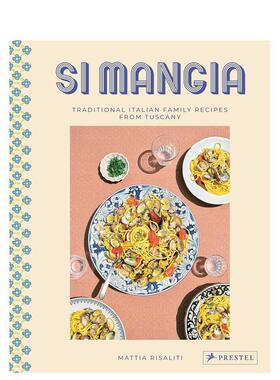 【现货】托斯卡纳传统意大利家庭食谱 Si Mangia: Traditional Italian Family Recipes from Tuscany 原版英文餐饮生活美食