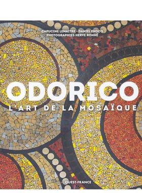 【现货】奥多里科马赛克的艺术 Odorico， l’art de la mosa?que 原版法文艺术