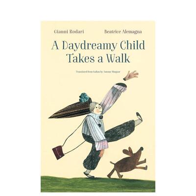 【预售】【意大利插画师Beatrice Alemagna】爱做白日梦的孩子去散步 A Daydreamy Child Takes a Walk 原版英文儿童绘本