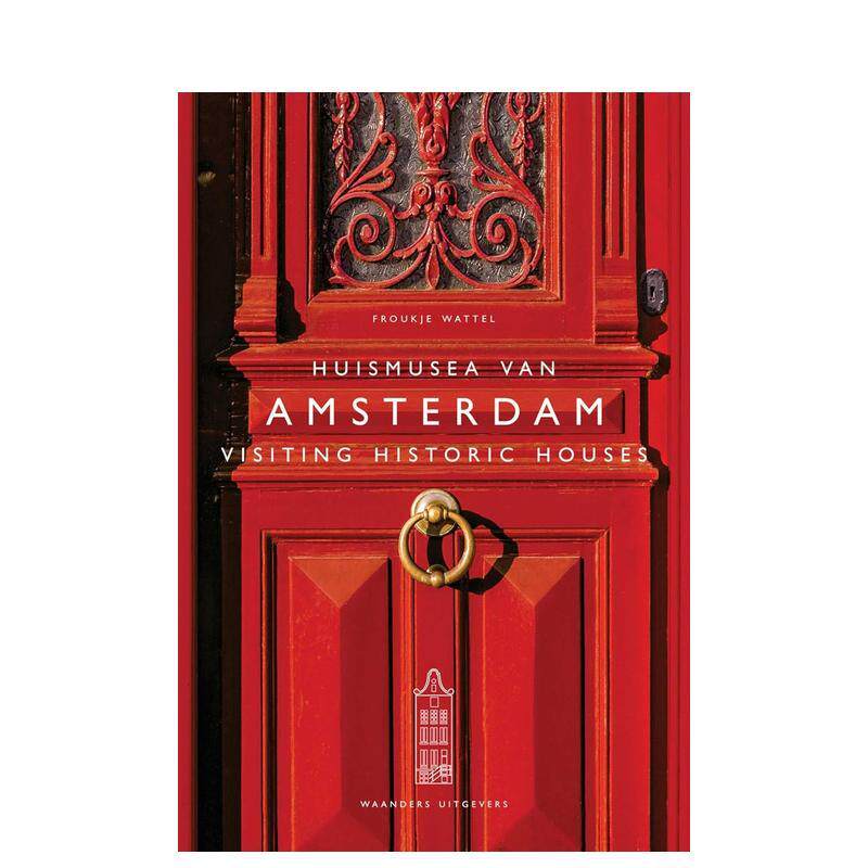 【预售】参观阿姆斯特丹历史建筑 Visiting Historic Houses in Amsterdam 原版英文旅行 善本图书