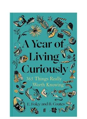 【预售】365件真正值得了解的事 A Year of Living Curiously : 365 Things Really Worth Knowing 原版英文生活综合 善本图书