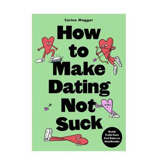 【现货】如何让约会不那么糟糕？现代恋爱毒舌指南 How to Make Dating Not Suck 原版英文生活综合