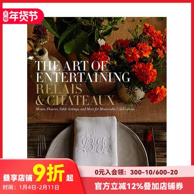 【预售】The Art of Entertaining Relais and Chateaux，瑞拉斯酒店与庄园的娱乐休闲艺术英文工业产品设计 正版进口书籍画册