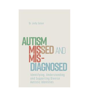 【预售】自闭症的漏诊和误诊:识别、理解和支持自闭症患者 Autism Missed and Misdiagnosed英文社会科学原版图书外版进口书籍Jud
