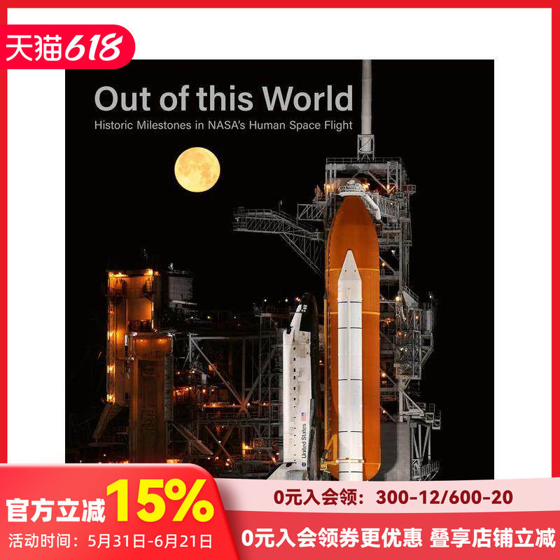 【预售】世外奇境：NASA载人航天飞行里程碑 Out of this World原版英文摄影作品集纪实 善本图书