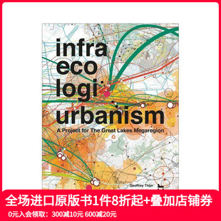 Infra Eco 英文城市规划 预售 善本图书 原版 基础设施生态物流城市化：五大湖都市圈项目 Urbanism Logi