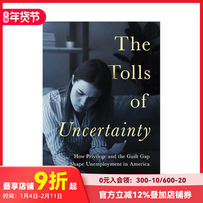 【预售】不确定性的代价：特权和犯罪缺口如何影响美国失业 The Tolls of Uncertainty 原版英文社会科学