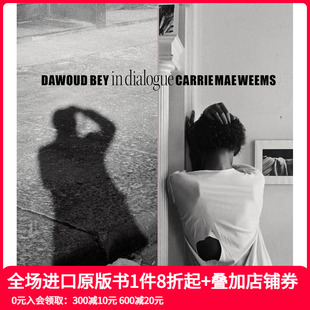 达伍德·贝×凯莉·梅·威姆斯：对谈 英文摄影 原版 Mae 现货 2023哈苏奖得主 Weems Bey Dawoud Dialogue Carrie