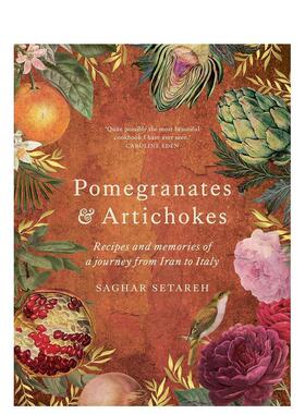 【预售】Pomegranates & Artichokes 石榴和朝鲜蓟：来自伊朗的食谱和回忆  英文原版图书籍进口正版 Setareh 餐饮
