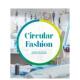 Sustainable Fashion 可循环时尚 the ：创造可持续发展时尚 Making 预售 服装 Circular 善本图书 产业 设计 Industry