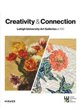 【预售】连接与创造：里海大学美术馆百年纪念 Creativity and Connection Lehigh University 原版英文艺术画册画集