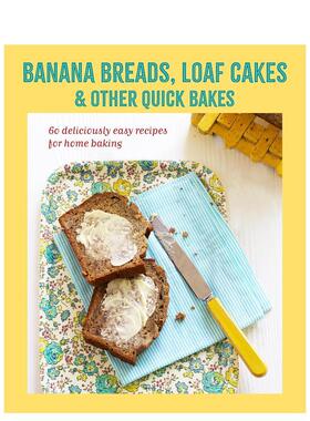 【现货】香蕉面包与快手蛋糕：60道零失败家常烘焙配方 Banana breads  loaf cakes & other quick bakes 原版英文生活美食