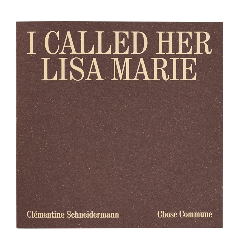 【现货】我叫她丽莎玛丽  I Called Her Lisa Marie 克莱门蒂娜·施奈德曼 英文原版进口人物肖像摄影画册画集 善本图书