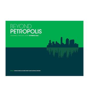 【现货】超越彼得罗波利斯:实用设计（英语/西班牙语） Beyond Petropolis:Designing in Practical 原版英文建筑设计