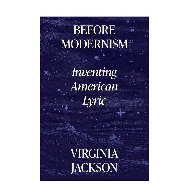 【预售】现代主义之前：发创造美国诗行 Before Modernism: Inventing American Lyric 原版英文文学散文 善本图书