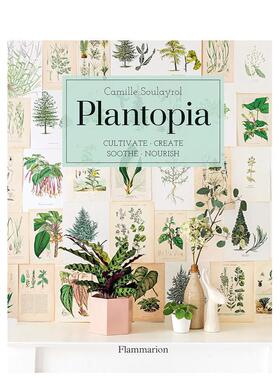 【预售】Plantopia 种植天堂:培育/创造/抚慰/滋养 英文原版室内设计花草布置