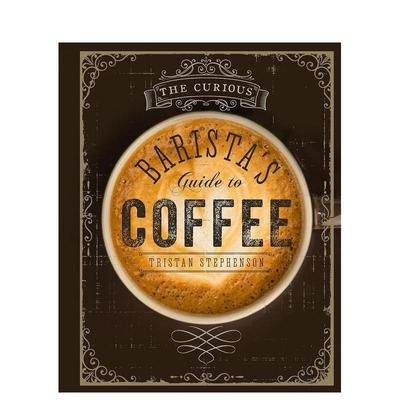 【现货】The Curious Barista’s Guide to Coffee 好奇咖啡师指南 英文原版图书籍进口正版 Tristan Stephenson