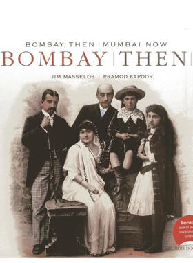 【预售】昔日孟买，今日孟买 Bombay Then and Mumbai Now 原版英文人文历史 善本图书