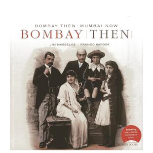 【预售】昔日孟买，今日孟买 Bombay Then and Mumbai Now 原版英文人文历史 善本图书