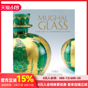 【预售】莫卧儿玻璃 ：印度玻璃制造史 Mughal Glass A History Of Glassmaking In India 原版英文艺术画册画集
