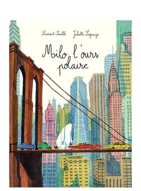 【现货】【Juliette Lagrange】走向纽约 Milo l’ours polaire 法文原版进口艺术儿童绘本 善本图书