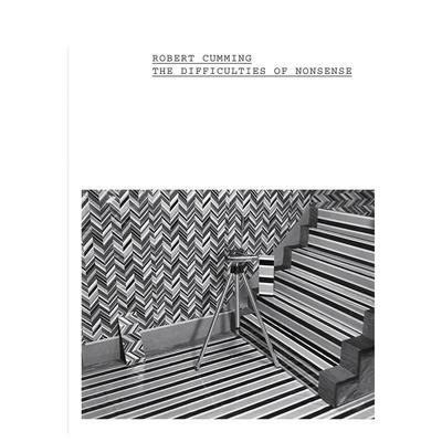 【现货】艺术家罗伯特·卡明：胡扯的困难 Robert Cumming: The Difficulties of Nonsense 英文原版进口画册