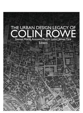 【预售】Colin Rowe城市设计遗产 The Urban Design Legacy of Colin Rowe 原版英文城市规划 善本图书