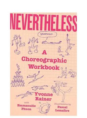 【预售】然而：编舞工作手册 Nevertheless: A Choreographic Workbook 原版英文艺术画册画集