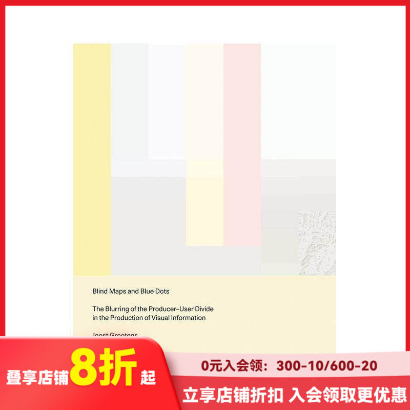 【现货】盲图和蓝点:视觉信息设计中生产者与使用者之间的模糊界限  Blind Maps and Blue Dots 英文原版资讯视觉化设计创意原则