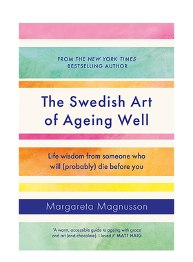 【现货】拥抱变老的艺术：瑞典语里的生活智慧 The Swedish Art of Ageing Well 进口原版英文心灵励志生活 善本图书