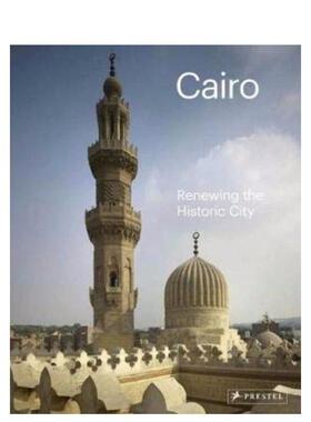 【预售】开罗：复兴历史名城 Cairo: Renewing the Historic City 原版英文建筑设计 善本图书