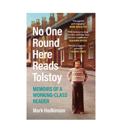 【预售】英文原版 这里没人读托尔斯泰：工人阶级读者的回忆录 No One Round Here Reads Tolstoy 英文传记 正版进口书籍 善本图