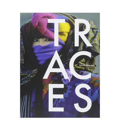 【现货】足迹：时尚&迁移 Traces: Fashion & Migration 原版英文时尚 善本图书