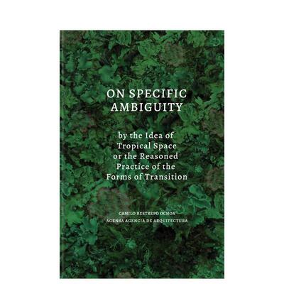 【预售】论热带空间观念的具体模糊性或转折形式的理性实践 On Specific Ambiguity  原版英文城市规划